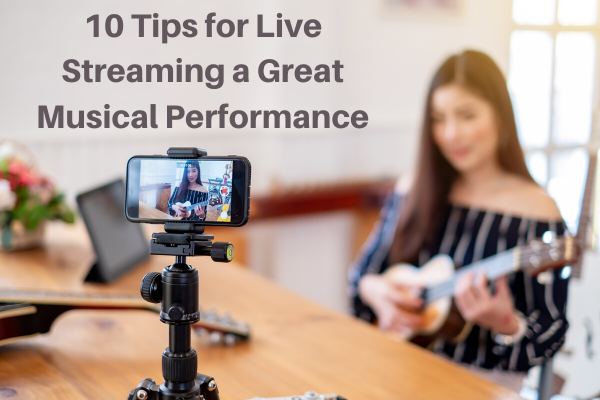 10 Tips For Live Streaming A Great Musical Performance – Atlanta ...